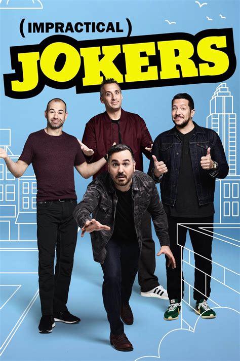Impractical Jokers .